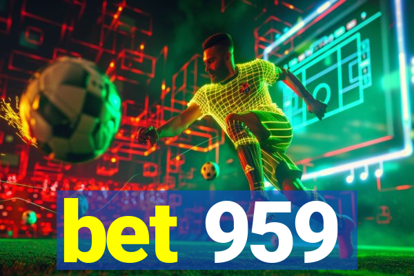 bet 959