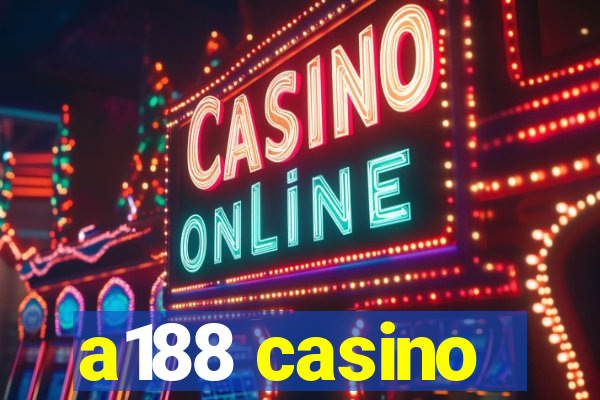 a188 casino