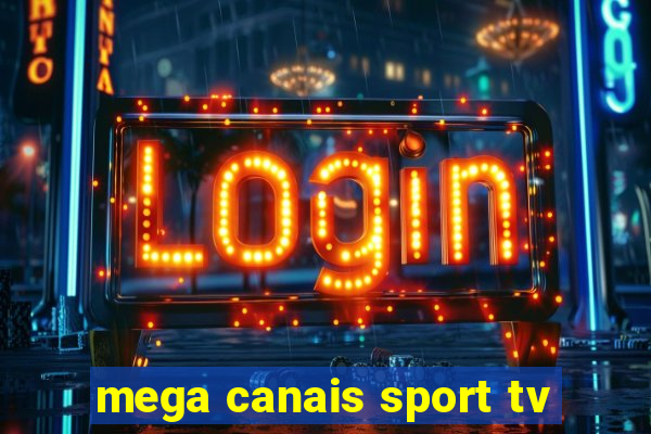 mega canais sport tv