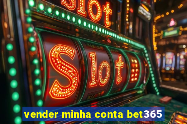 vender minha conta bet365