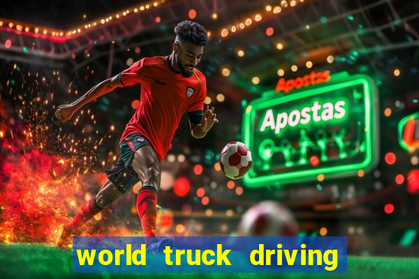 world truck driving simulator dinheiro infinito tudo desbloqueado