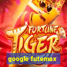 google futemax