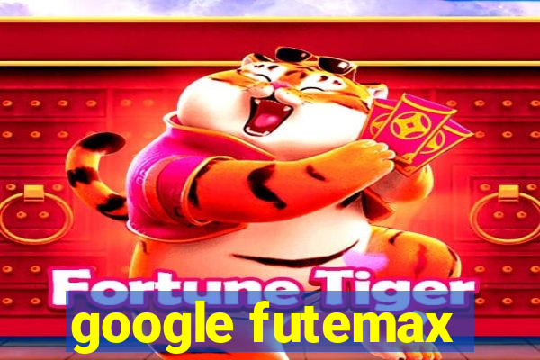 google futemax