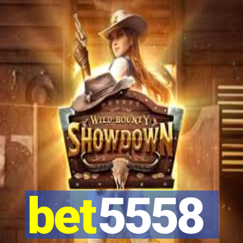 bet5558