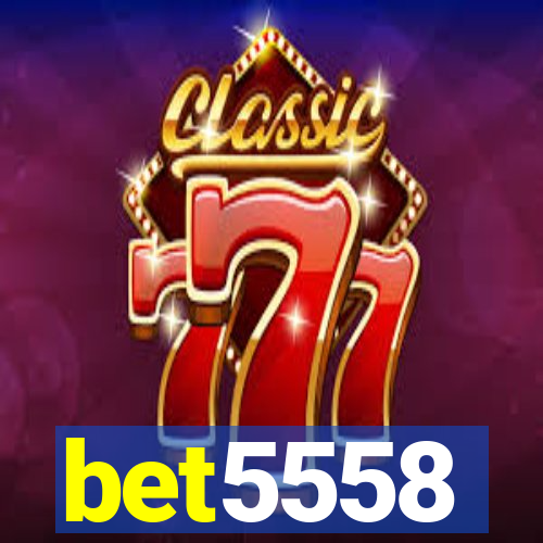 bet5558