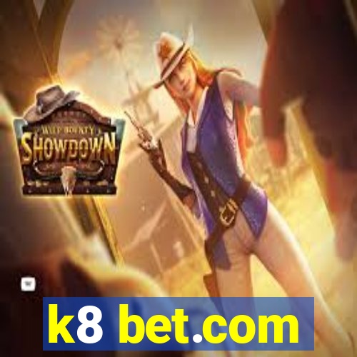 k8 bet.com