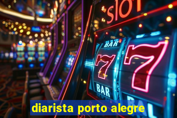 diarista porto alegre