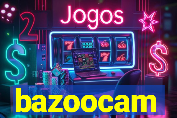 bazoocam