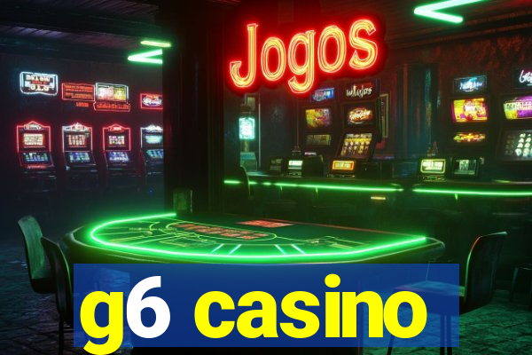 g6 casino