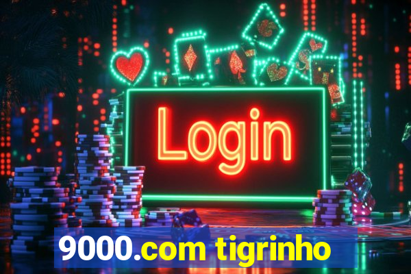 9000.com tigrinho