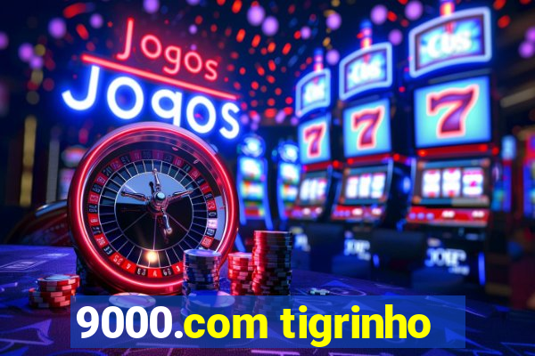 9000.com tigrinho