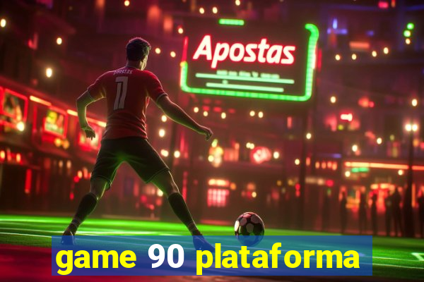 game 90 plataforma