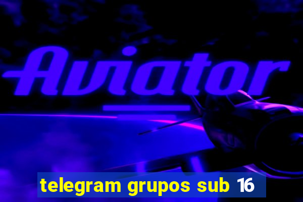 telegram grupos sub 16