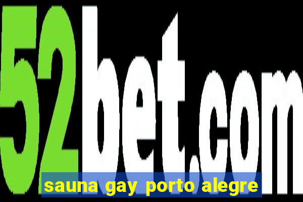 sauna gay porto alegre