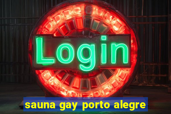 sauna gay porto alegre