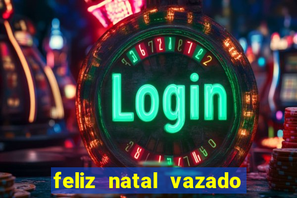 feliz natal vazado para imprimir