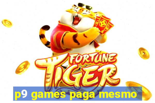 p9 games paga mesmo