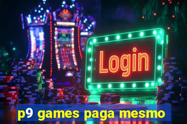 p9 games paga mesmo