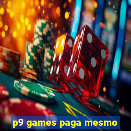 p9 games paga mesmo