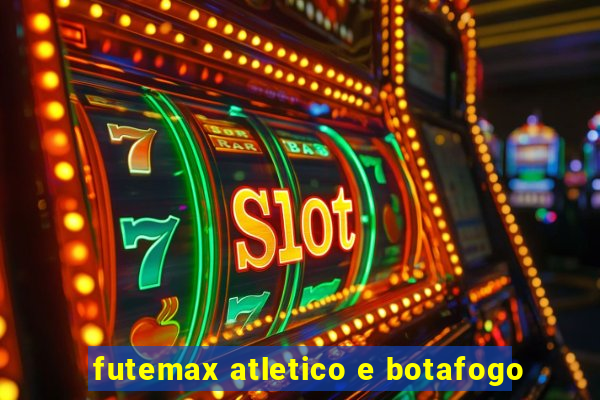 futemax atletico e botafogo