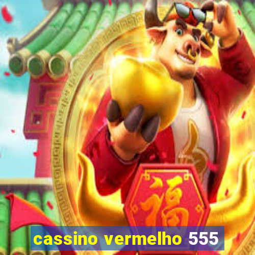 cassino vermelho 555