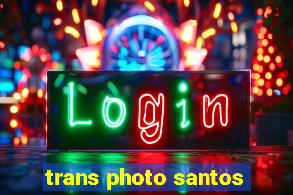 trans photo santos