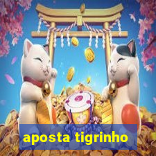 aposta tigrinho