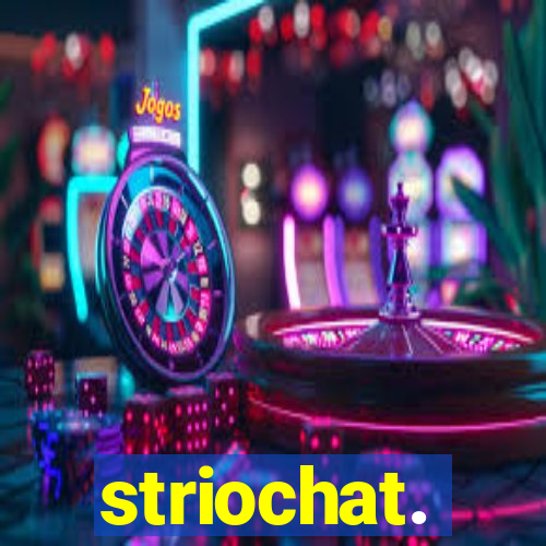 striochat.