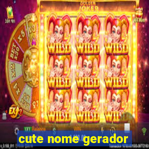 cute nome gerador