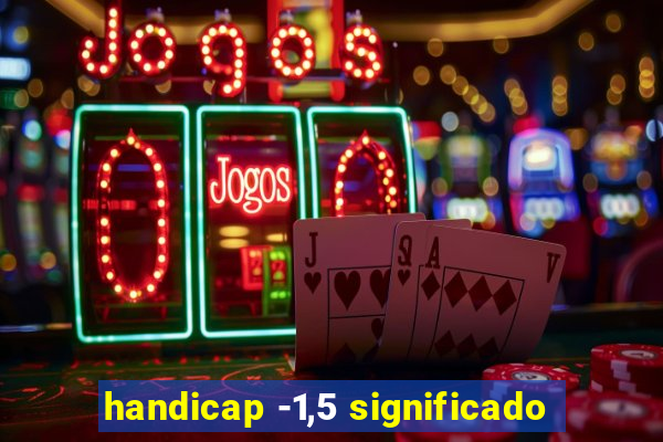 handicap -1,5 significado