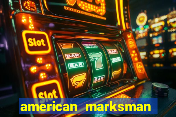 american marksman apk dinheiro infinito