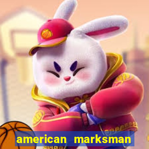 american marksman apk dinheiro infinito