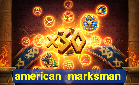 american marksman apk dinheiro infinito