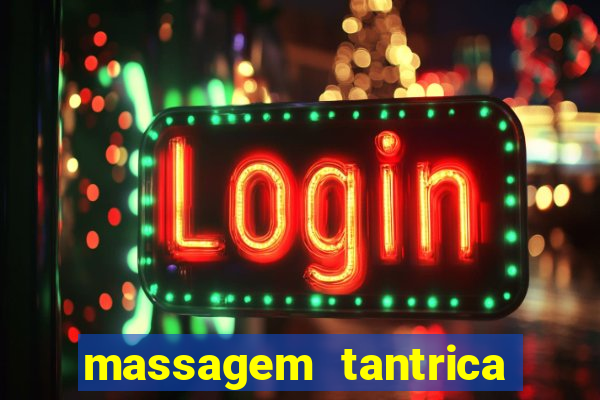 massagem tantrica perto de mim