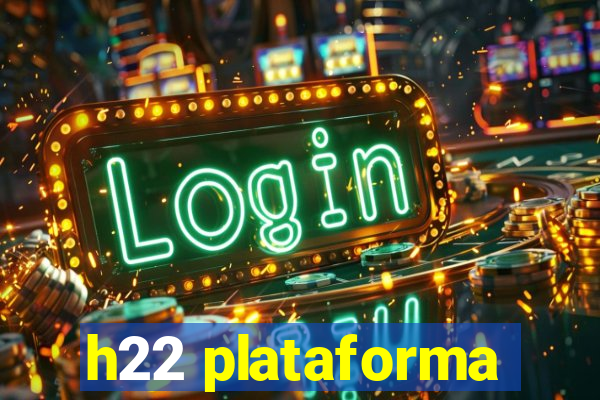 h22 plataforma