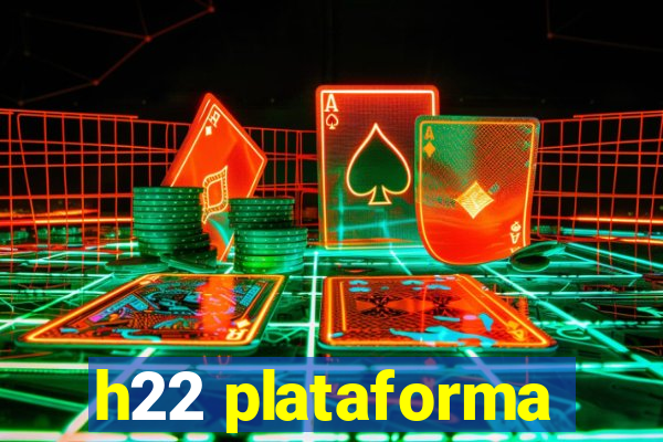 h22 plataforma