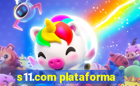 s11.com plataforma