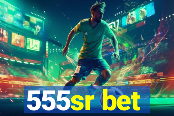 555sr bet