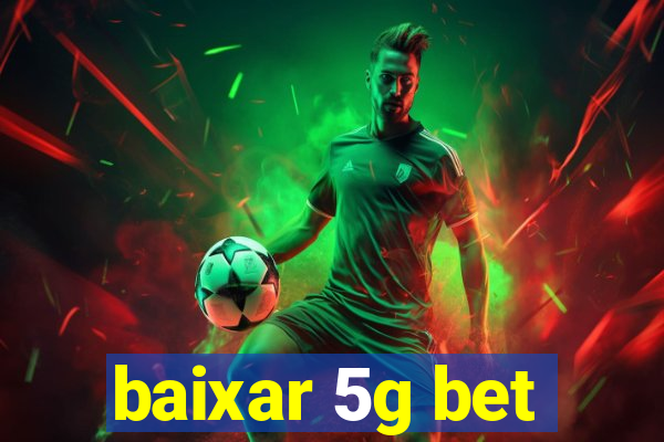 baixar 5g bet