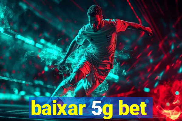 baixar 5g bet