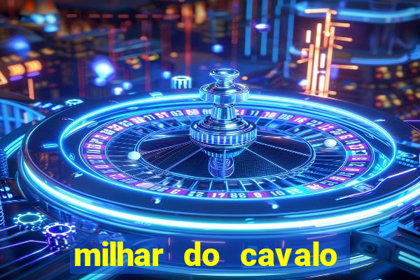 milhar do cavalo que mais sai