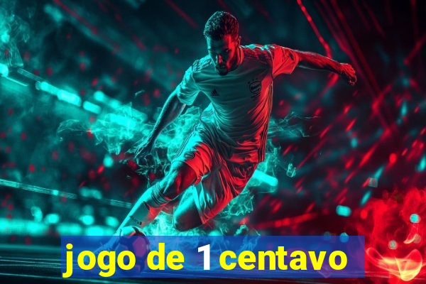 jogo de 1 centavo