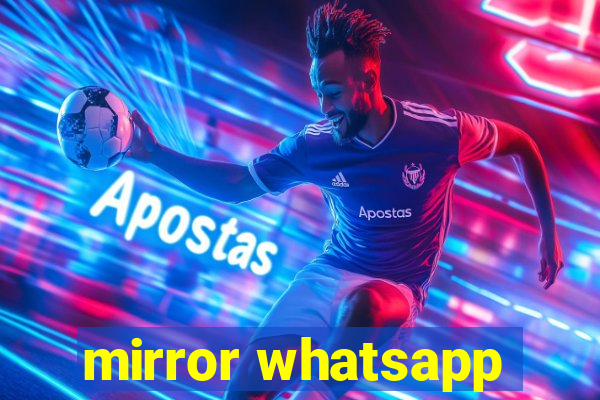 mirror whatsapp