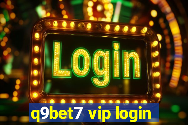 q9bet7 vip login