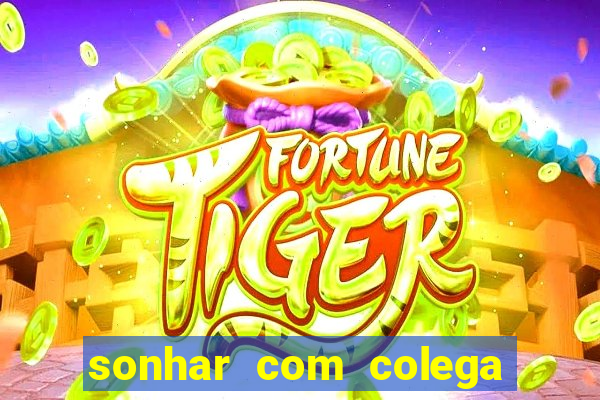 sonhar com colega de trabalho jogo do bicho