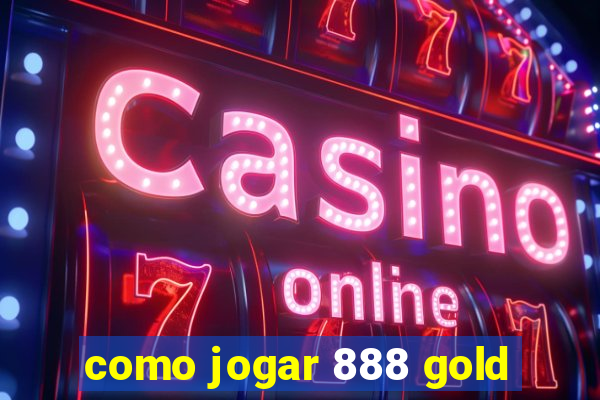 como jogar 888 gold