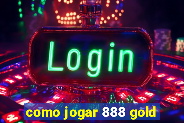 como jogar 888 gold