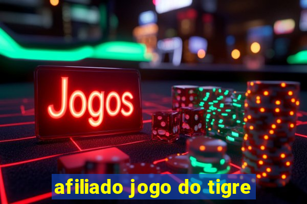 afiliado jogo do tigre