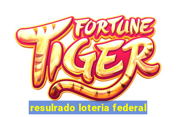 resulrado loteria federal