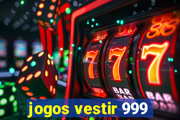 jogos vestir 999